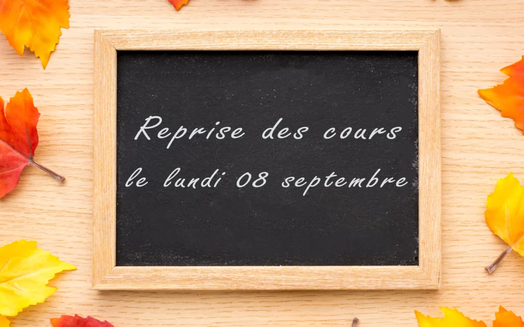 Date de reprise des cours du club.